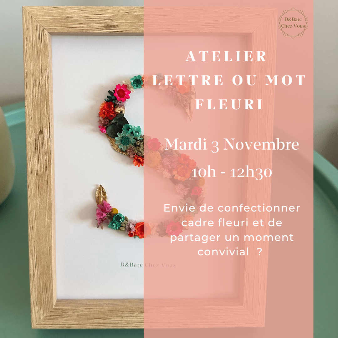 atelier cadre - lettre fleurie le 3 novembre à Poitiers - dbarcchezvous